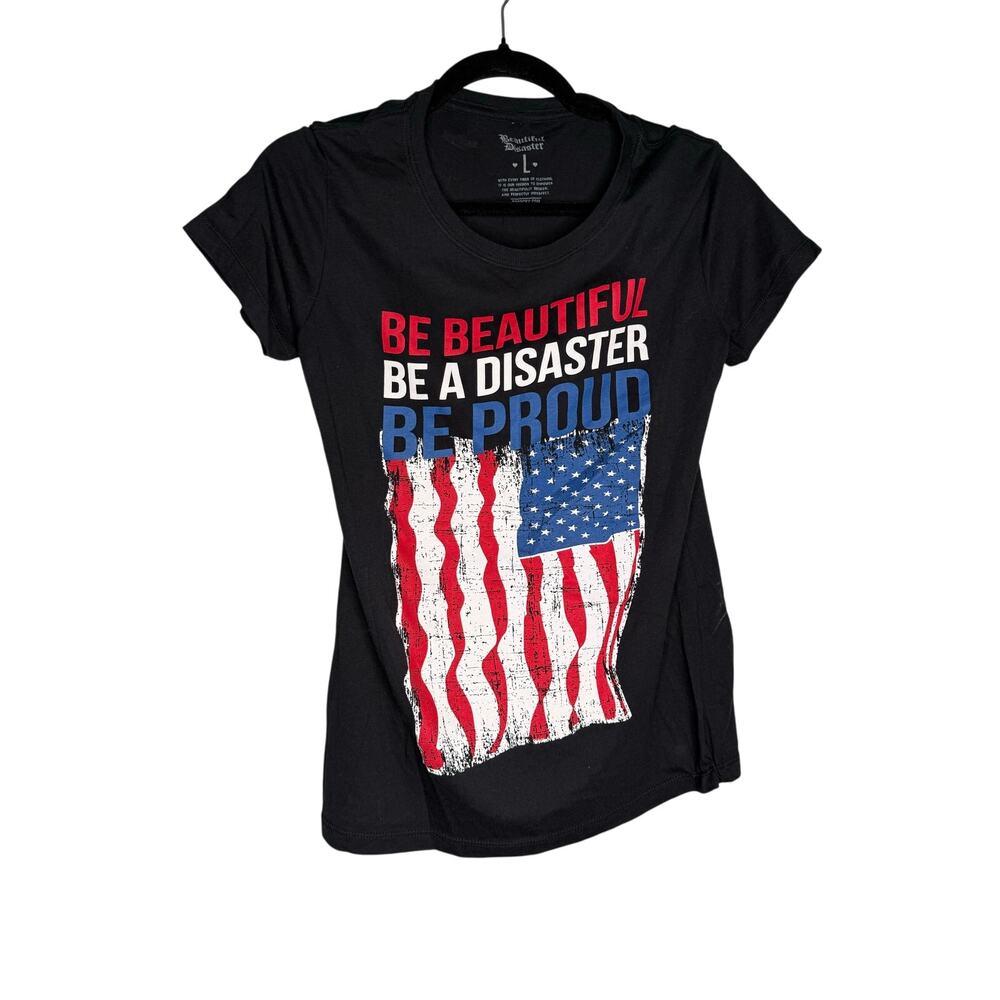 Beautiful Disaster Be Beautiful Be A‎ Disaster Be proud flag graphic t-shirt